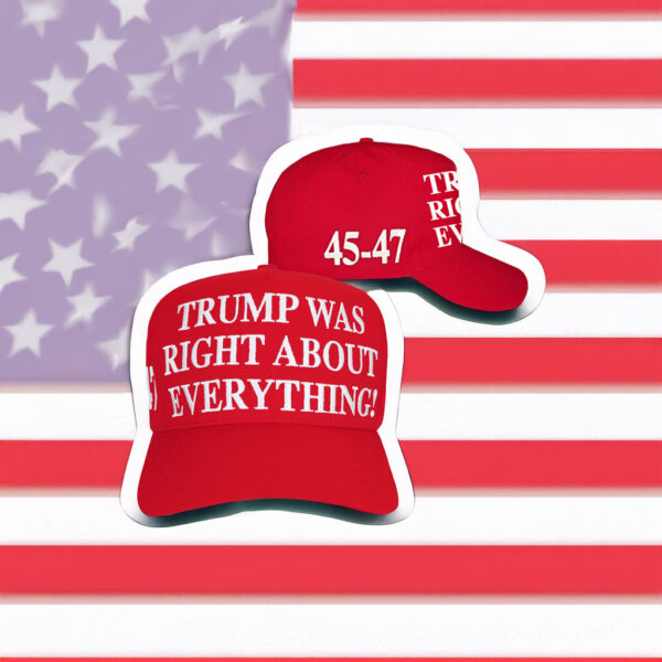 "TRUMP WAS RIGHT ABOUT EVERYTHING" -- New hats (2-25-2025)