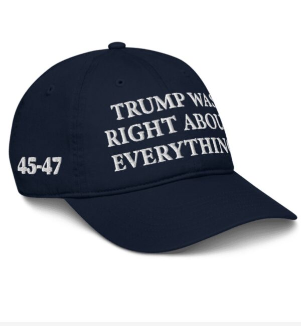 Trump Was Right About Everything Baseball Cap