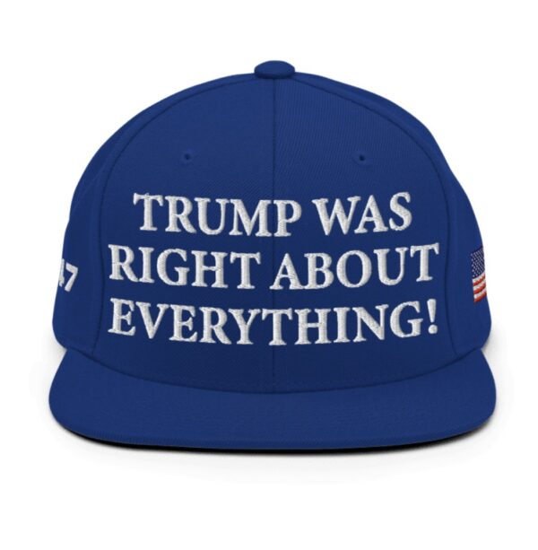 Trump Was Right About Everything Blue Snapback Hat