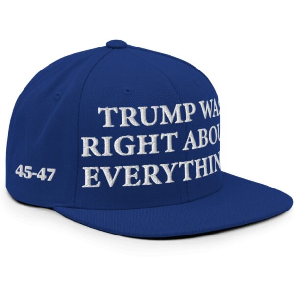 Trump Was Right About Everything Blue Snapback Hat