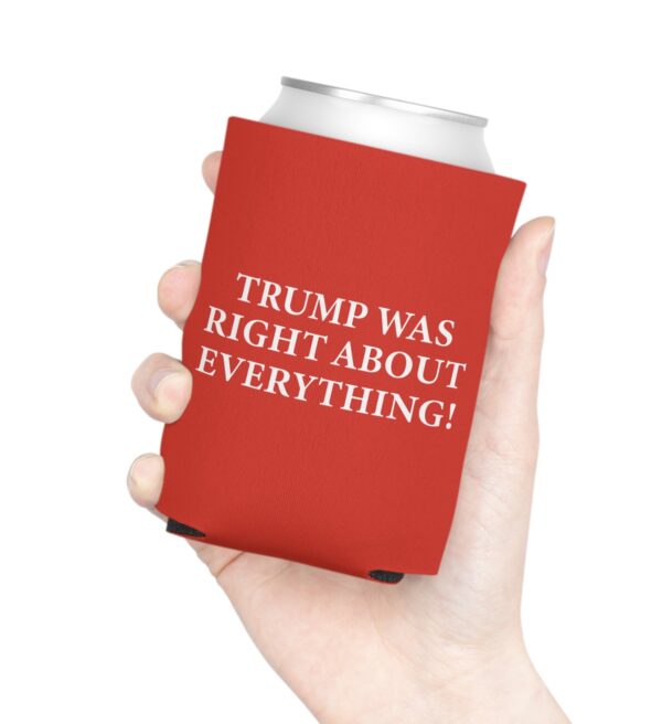 Trump Was Right About Everything Can Cooler