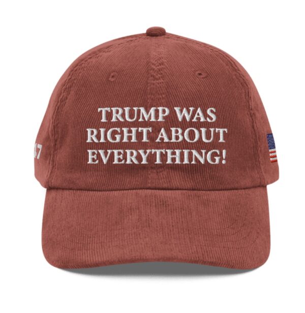 Trump Was Right About Everything Corduroy Cap