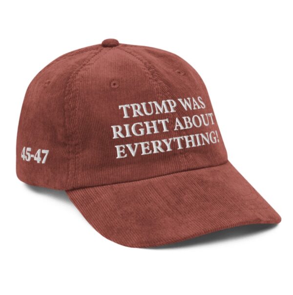 Trump Was Right About Everything Corduroy Cap