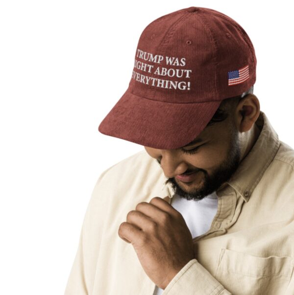 Trump Was Right About Everything Corduroy Cap