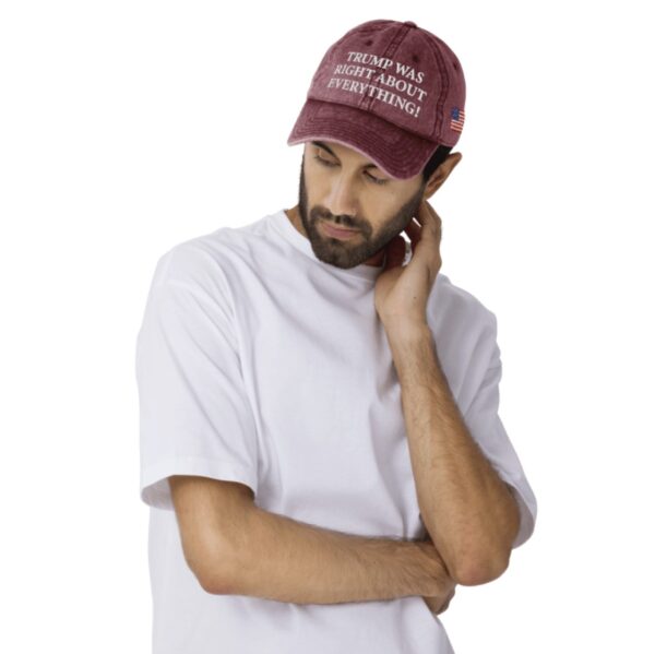 Trump Was Right About Everything Maroon Vintage Cap