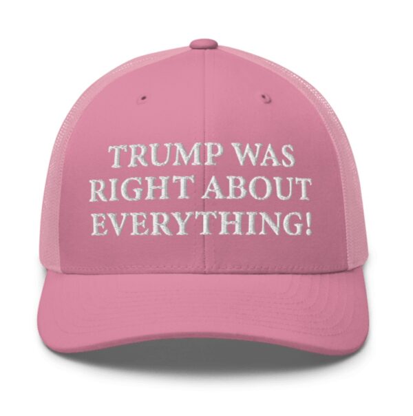 Trump Was Right About Everything Pink Trucker Hat