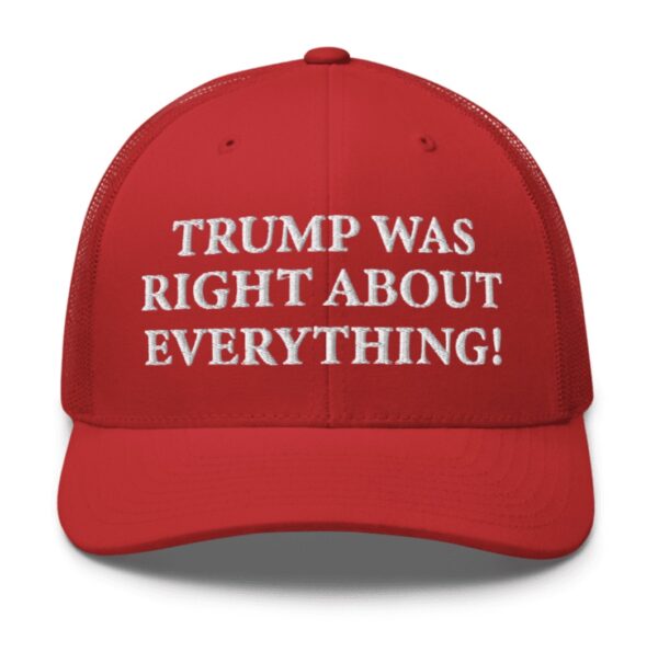 Trump Was Right About Everything Red Trucker Hat