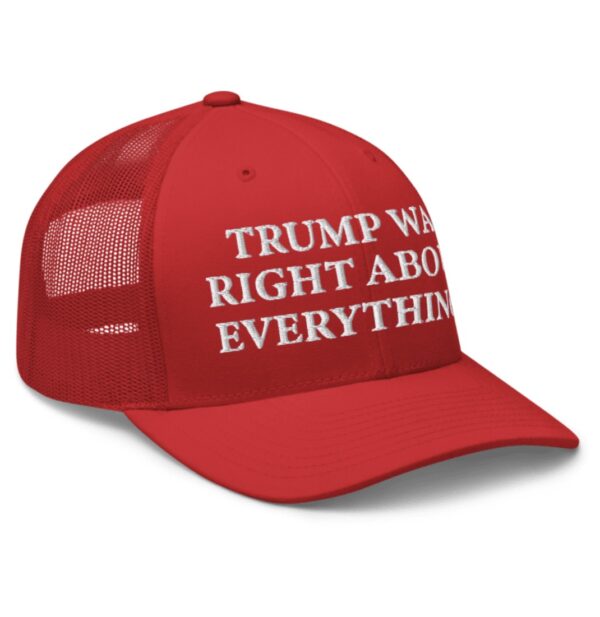 Trump Was Right About Everything Red Trucker Hat