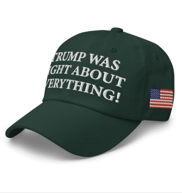 Trump Was Right About Everything Spruce Hat