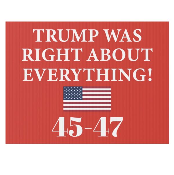 Trump Was Right About Everything Yard Sign